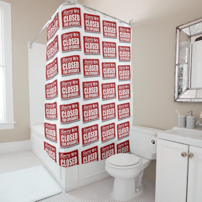 Funny Closed For Upgrades Red Shower Curtain (In Situ)