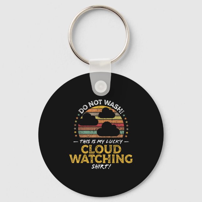 Funny Cloud Watcher, Weather Lover Quote Graphic  Key Ring (Front)