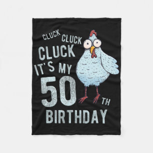 Funny Cluck Its My 50th Birthday Farm Chicken Birt Fleece Blanket