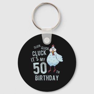 Funny Cluck Its My 50th Birthday Farm Chicken Birt Key Ring
