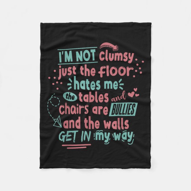 Funny Clumsy Sarcasm Quotes Apparel I'm Not Clumsy Fleece Blanket (Front)