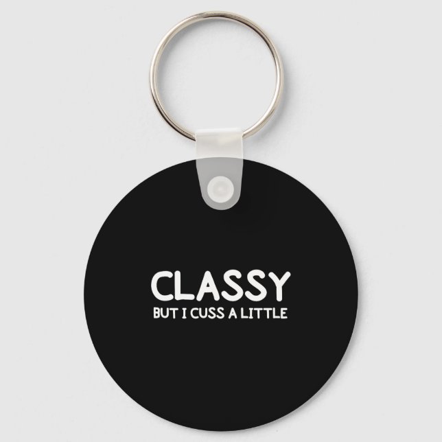 Funny, Cly But I Cuss A Little Sarcastic Joke Tee  Key Ring (Front)