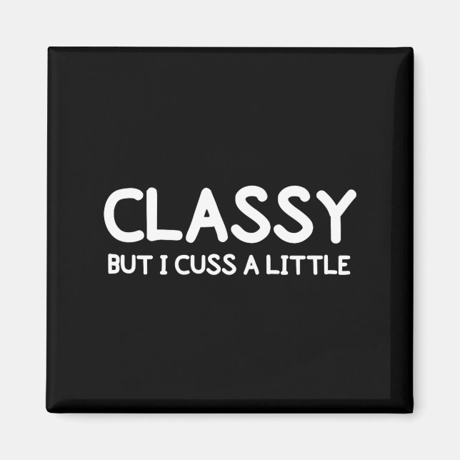 Funny, Cly But I Cuss A Little Sarcastic Joke Tee  Magnet (Front)