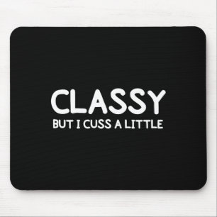 Funny, Cly But I Cuss A Little Sarcastic Joke Tee Mouse Mat