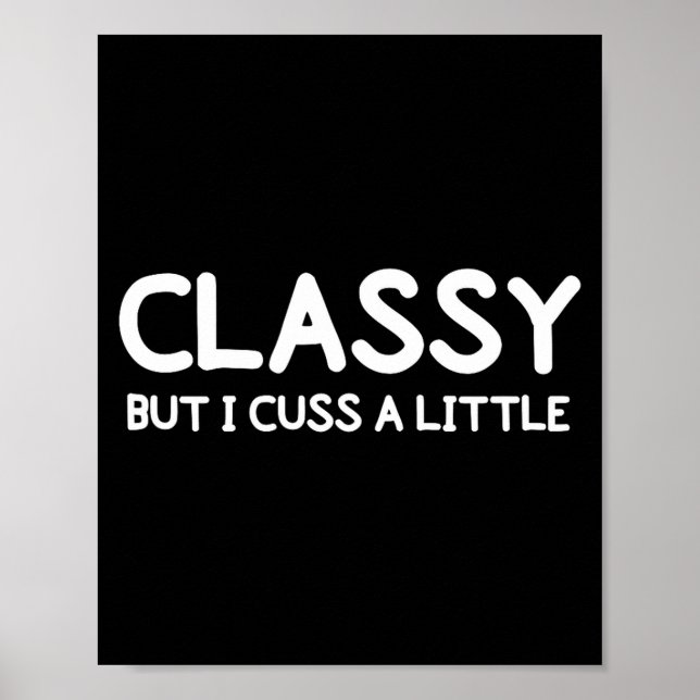 Funny, Cly But I Cuss A Little Sarcastic Joke Tee  Poster (Front)