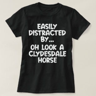 Funny Clydesdale Horse T-Shirt