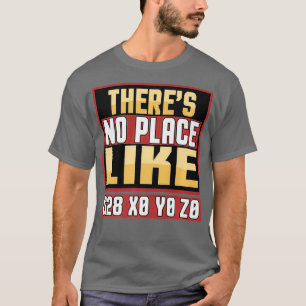Funny CNC Machinist Theres No Place Like G28 X0 T-Shirt