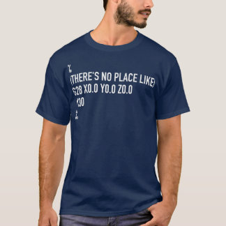 Funny CNC Machinist Theres No Place Like G28 X0 T-Shirt