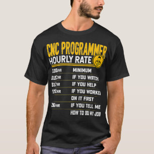 Funny CNC Programmer Hourly Rate CNC Programming T-Shirt
