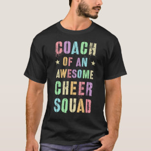 Funny Coach Of An Awesome Cheer Squad Trainer Teac T-Shirt