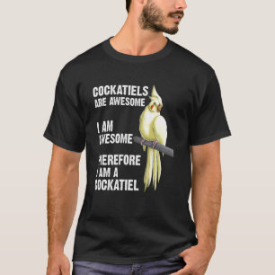 Funny Cockatiel For Men Women Bird Parrot Owner T-Shirt