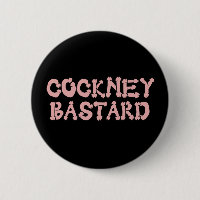 Funny cockney bastard