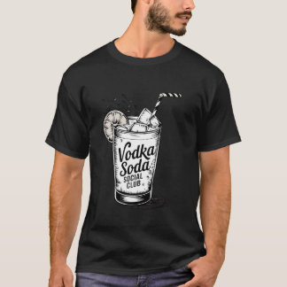 Funny Cocktail Drinking Vodka Soda Social Club T-Shirt