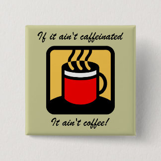 Funny coffee 15 cm square badge