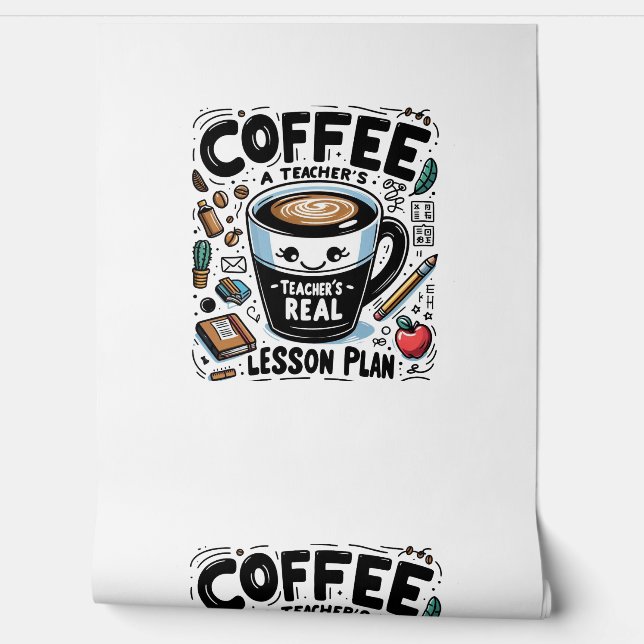 Funny Coffee A Teachers Real Lesson Plan Classroom Wallpaper (Unrolling)