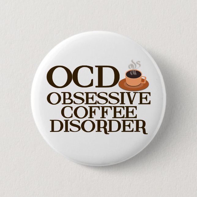 Funny Coffee Addict 6 Cm Round Badge (Front)