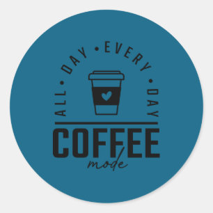 Funny Coffee All Day Coffee Lover  Classic Round Sticker