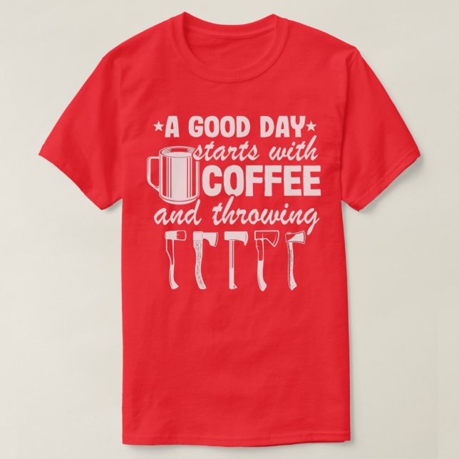 Funny Coffee amp Axe Throwing Quote Gift Hatchet 2 T-Shirt (Design Front)