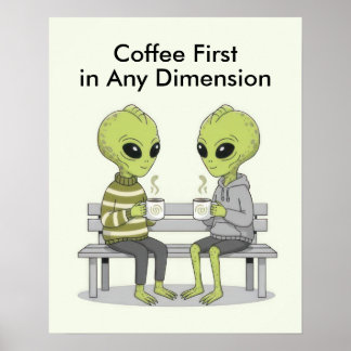 Funny Coffee and Aliens Poster
