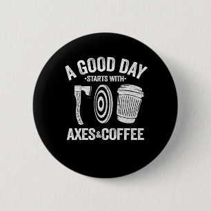 Funny Coffee Axe Throwing Quote Gift Hatchet 6 Cm Round Badge