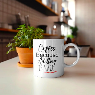 Funny Coffee Because Adulting is Hard  Coffee Mug