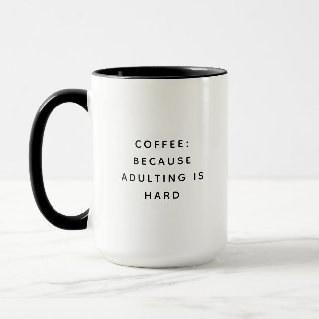 Funny Coffee: Because Adulting is Hard Typography Mug (Left)