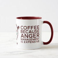 Funny Coffee Because Anger Management is Expensive