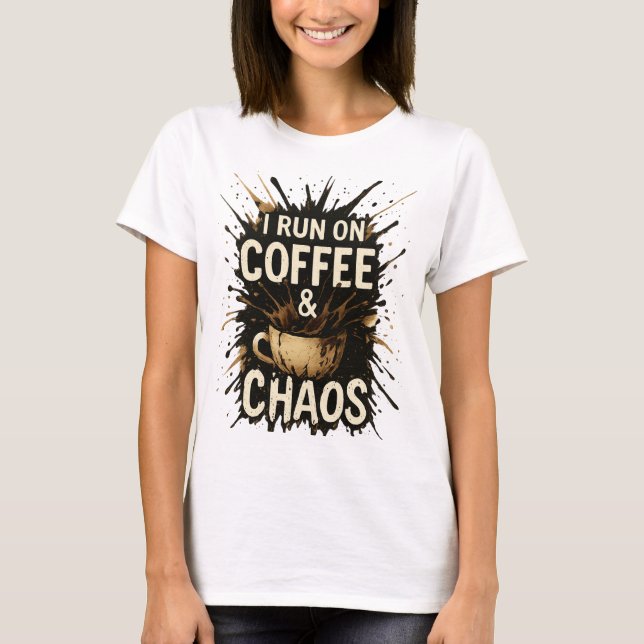 Funny Coffee Chaos Shirt – Splattered Paint  (Front)