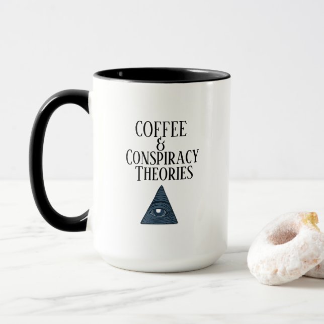 Funny Coffee & Conspiracy Theories Mug (With Donut)