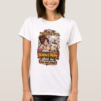 Funny Coffee Cup Knows Me Quote T-Shirt