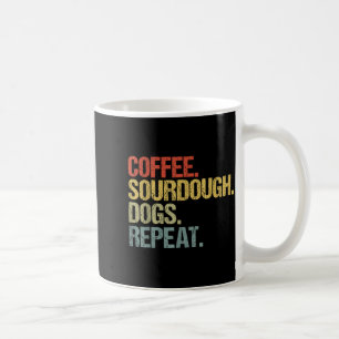 Funny Coffee Dogs Sourdough Bread Baking Sourdough Coffee Mug