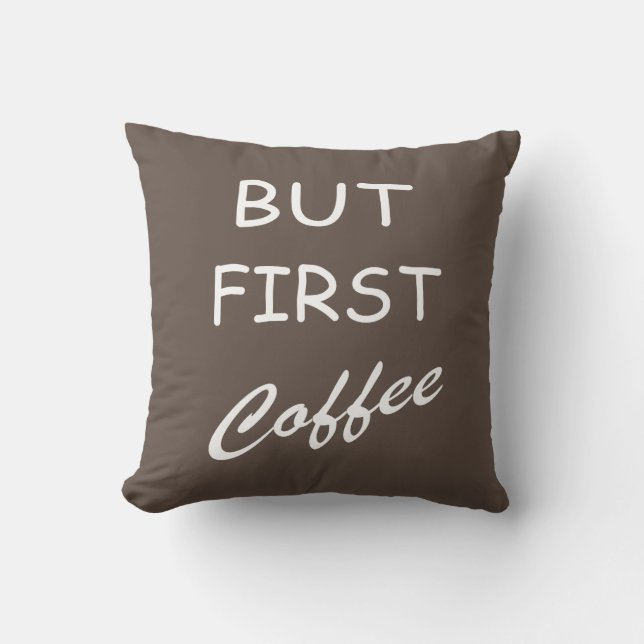 Funny coffee drinker quotes  cushion (Front)