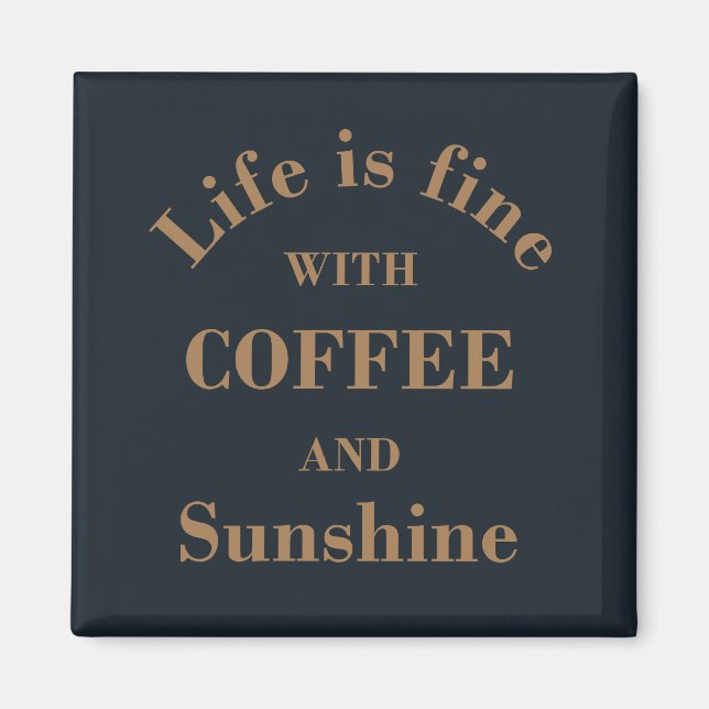 Funny coffee drinker quotes magnet (Front)