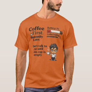 Funny Coffee First Battery 1% T-Shirt Don’t Talk