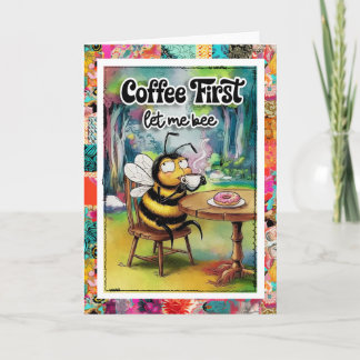 Funny Coffee Humor Bee Card