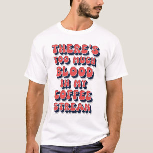 Funny Coffee humour retro pop culture text saying T-Shirt