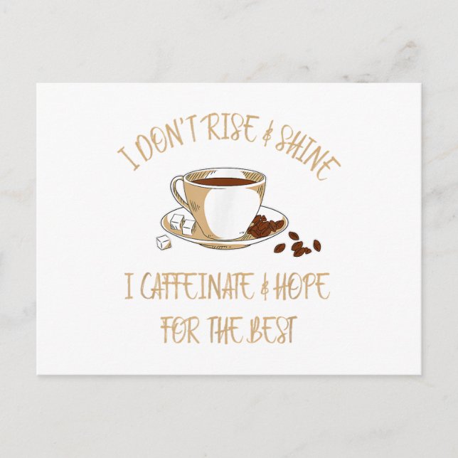 Funny Coffee - I Don't Rise And Shine I Caffeinate Postcard (Front)