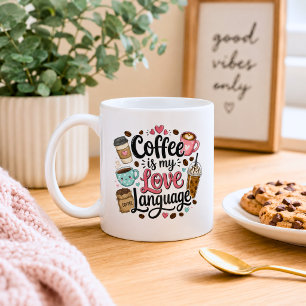 Funny Coffee is My Love Language Mug