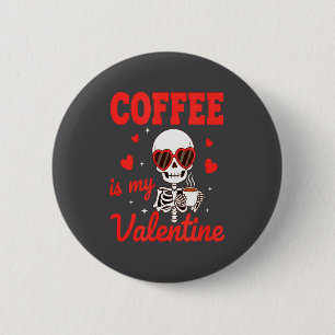 Funny Coffee Is My Valentine Caffeine Lover Retro  6 Cm Round Badge