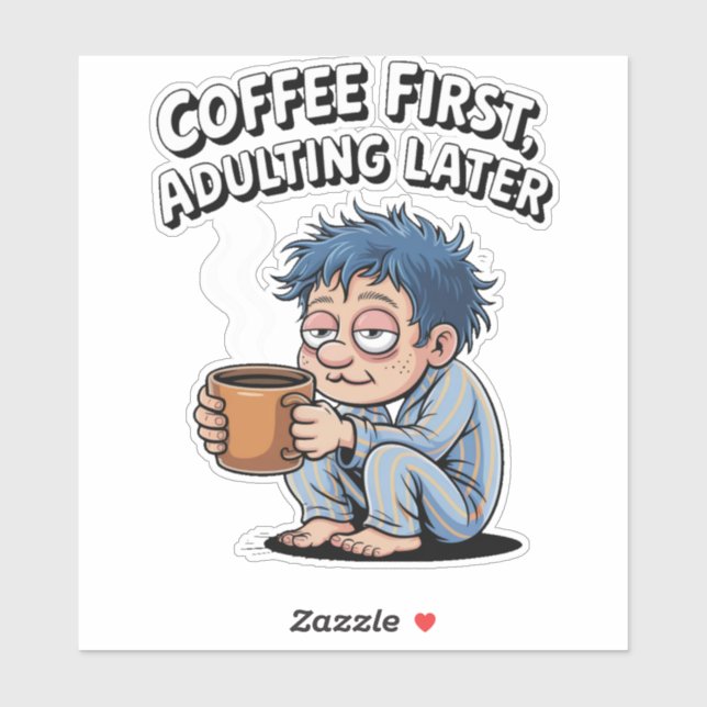 Funny Coffee Lover – Coffee First, Adulting Later (Sheet)