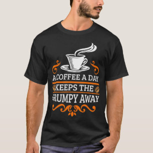 Funny Coffee Lover COFFEE KEEP THE GRUMPY AWAY Bar T-Shirt