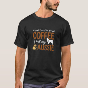 Funny Coffee Lover Cute Dog Owner Australian Sheph T-Shirt
