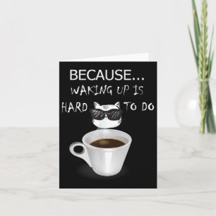 Funny Coffee Lover Gifts Graphic Kitten & Sarc Card