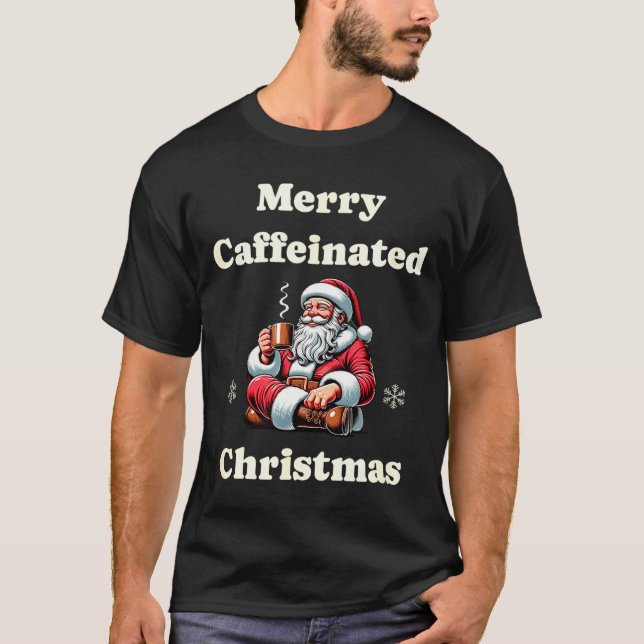Funny Coffee Lover Holiday Merry Caffeinated Chris T-Shirt (Front)