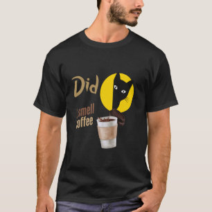 Funny coffee lover humour, cat lover, Feline, Coff T-Shirt