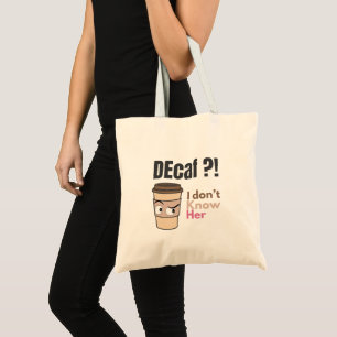 Funny Coffee Lover Mum Decaf Quote Tote Bag