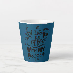 Funny Coffee lover quote Cool Coffee lover i like Latte Mug