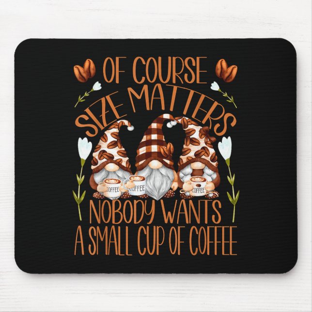 Funny Coffee Lover Quote For Women Who Loves Coffe Mouse Mat (Front)