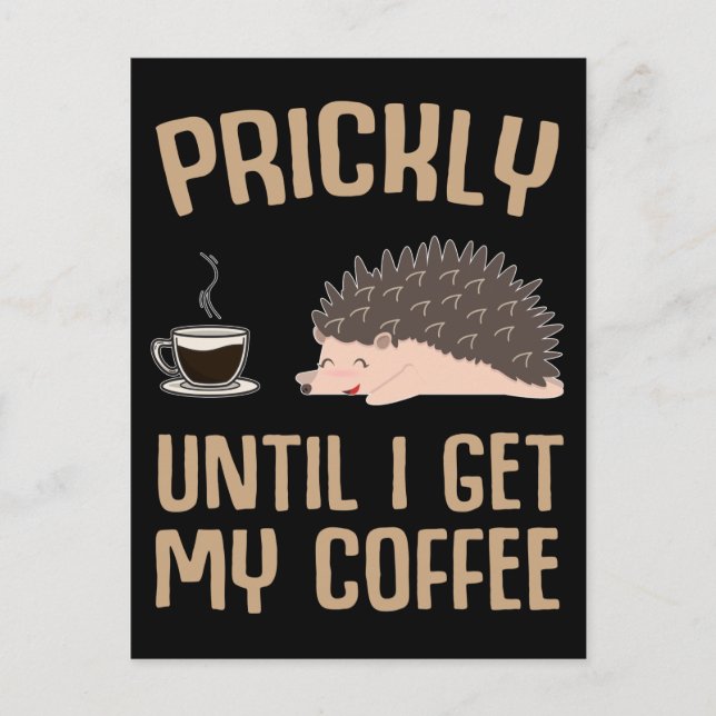 Funny Coffee Lover Sarcasm Hedgehog Lover Postcard (Front)
