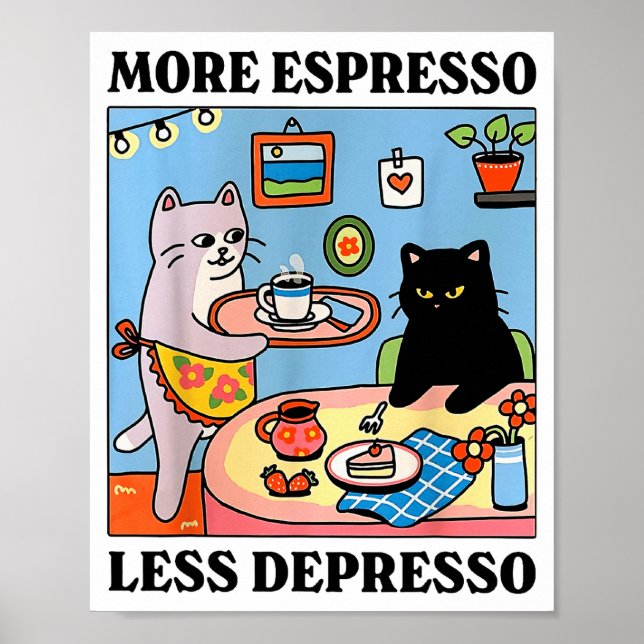 Funny Coffee Lover With Cute Cat More Espresso Les Poster (Front)